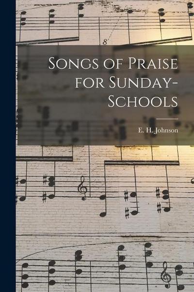 Songs of Praise for Sunday-schools
