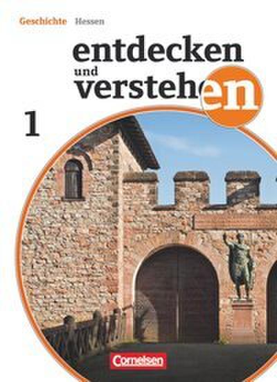 Entdecken und verstehen - Geschichtsbuch - Realschule und Gesamtschule Hessen - Ausgabe ab 2011 - Band 1