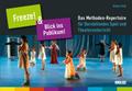 »Freeze!« & »Blick ins Publikum!«: Das Methoden-Repertoire für Darstellendes Spiel und Theaterunterricht. 96 Karten (B5-Karton) mit 12-seitigem Booklet in Klappbox