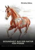 Gesundheit aus der Natur  für Pferde von Christine Zahno | Ebook