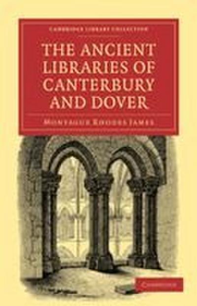 The Ancient Libraries of Canterbury and Dover