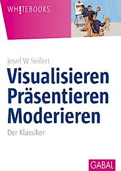 Visualisieren Präsentieren Moderieren