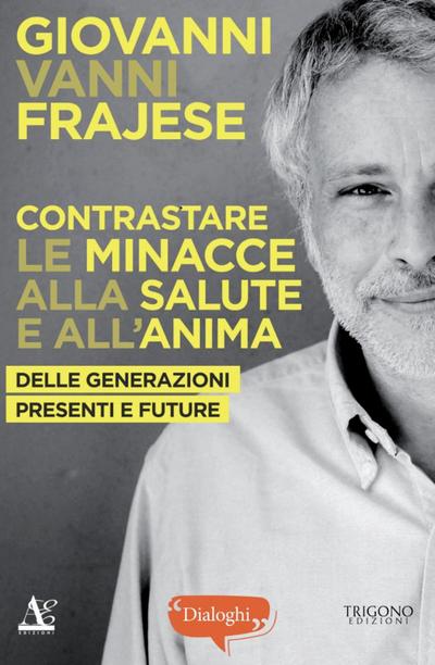 Frajese, G: Contrastare le minacce alla salute e all’anima.