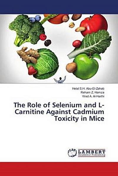 The Role of Selenium and L-Carnitine Against Cadmium Toxicity in Mice