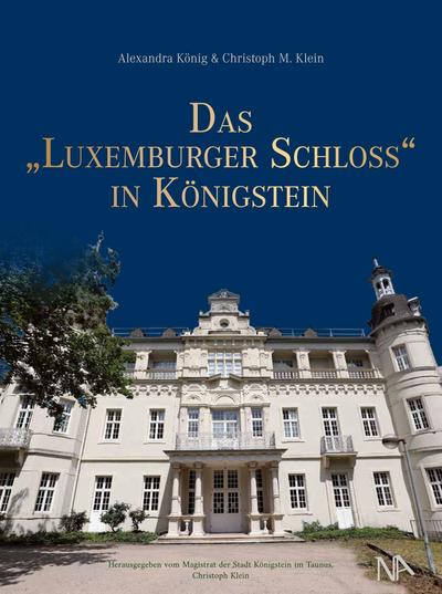 Das "Luxemburger Schloss" in Königstein