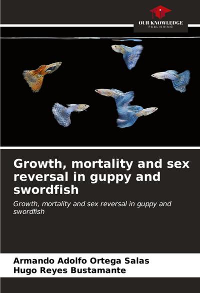 Growth, mortality and sex reversal in guppy and swordfish