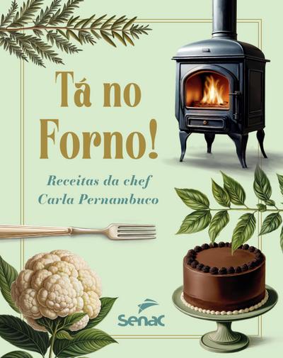 Tá no forno!