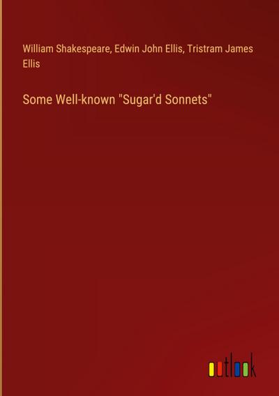 Some Well-known "Sugar’d Sonnets"
