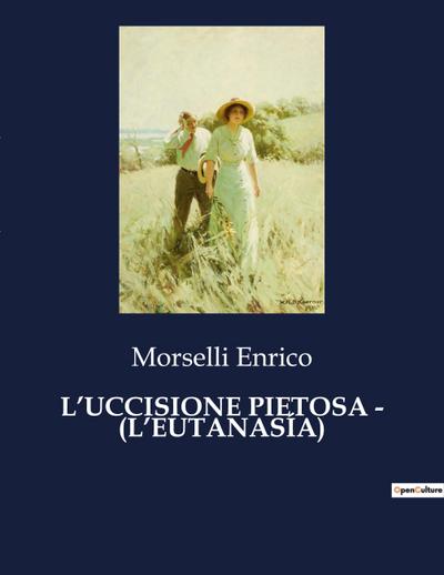 L’UCCISIONE PIETOSA - (L’EUTANASÍA)