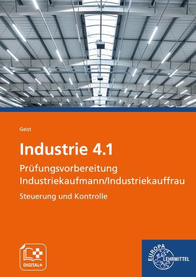 Industrie 4.1 Prüfungsvorbereitung Industriekaufmann/Industriekauffrau: Steuerung und Kontrolle