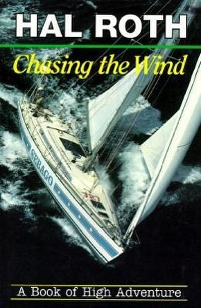Chasing the Wind: A Book of High Adventure