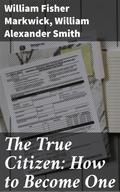 The True Citizen: How to Become One