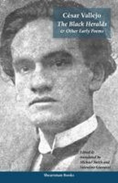 The Black Heralds & Other Early Poems