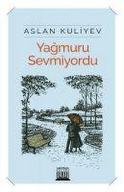 Yagmuru Sevmiyordu
