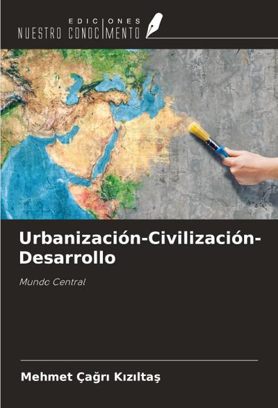 Urbanización-Civilización-Desarrollo