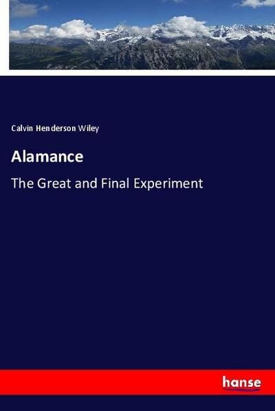Alamance: The Great and Final Experiment