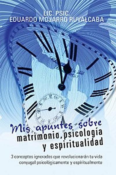 Mis Apuntes Sobre Matrimonio, Psicología Y Espiritualidad