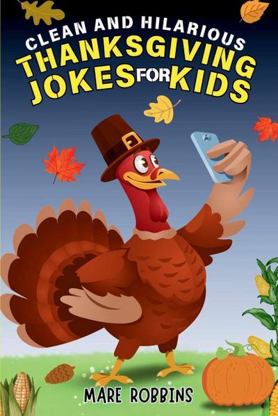 Clean and Hilarious Thanksgiving Jokes for Kids