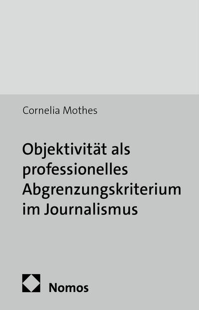 Objektivität als professionelles Abgrenzungskriterium im Journalismus