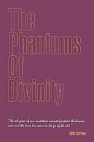 Phantoms of Divinity