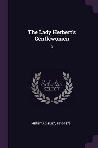 The Lady Herbert’s Gentlewomen
