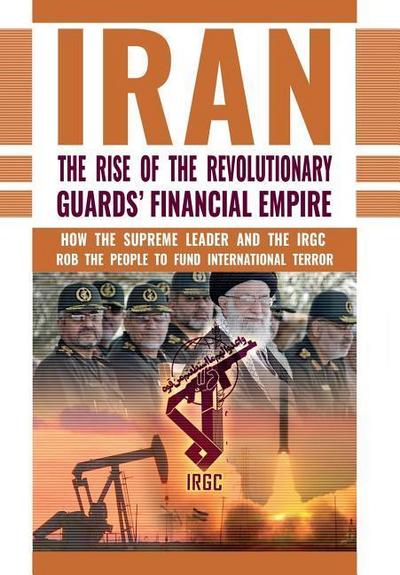 The Rise of Iran’s Revolutionary Guards’ Financial Empire