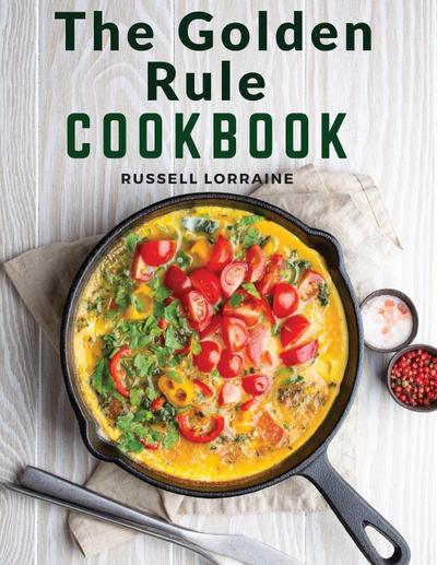 Russell Lorraine: Golden Rule Cookbook