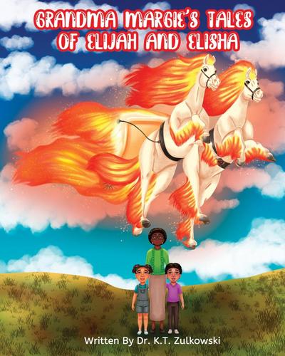Grandma Margie’s Tales of Elijah and Elisha