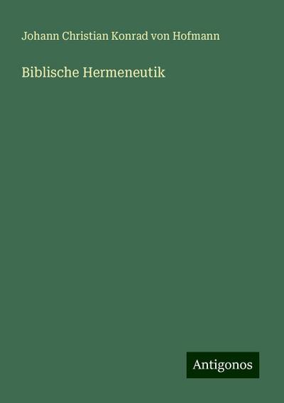 Hofmann, J: Biblische Hermeneutik
