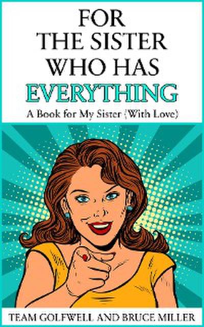 For the Sister Who Has Everything