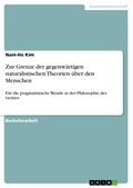 Zur Grenze der gegenwärtigen naturalistischen Theorien über den Menschen