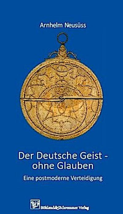 Der Deutsche Geist - ohne Glauben