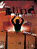 The Blind Pilgrim - Bapsy Jain