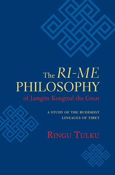 The Ri-me Philosophy of Jamgon Kongtrul the Great