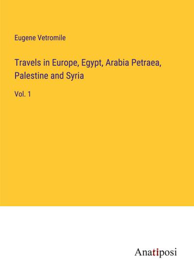 Travels in Europe, Egypt, Arabia Petraea, Palestine and Syria