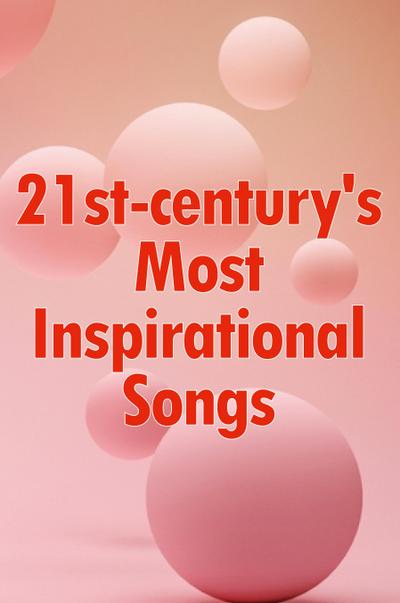 21st-century’s Most Inspirational Songs