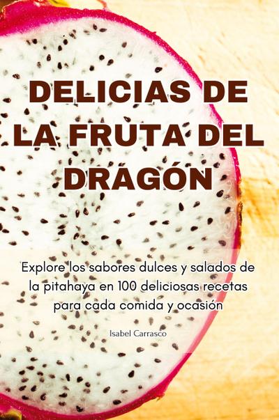 Isabel Carrasco: Delicias de la Fruta del Dragón