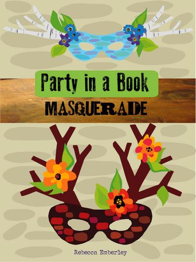 Emberley, R: Party in a Book: Masquerade