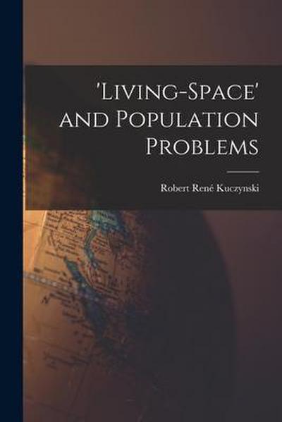 ’Living-space’ and Population Problems