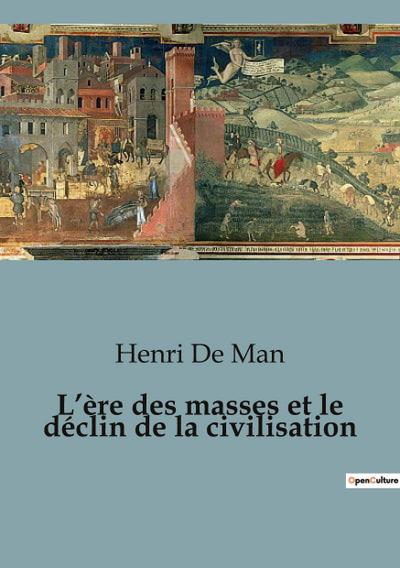 L’ère des masses et le déclin de la civilisation