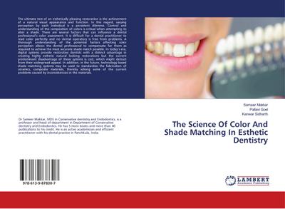 The Science Of Color And Shade Matching In Esthetic Dentistry