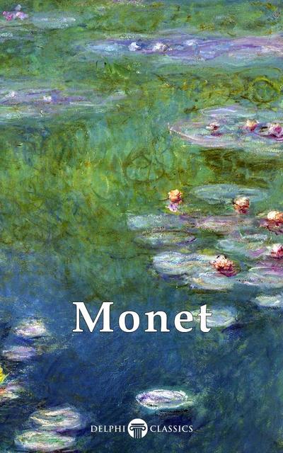 Delphi Works of Claude Monet  (Illustrated)