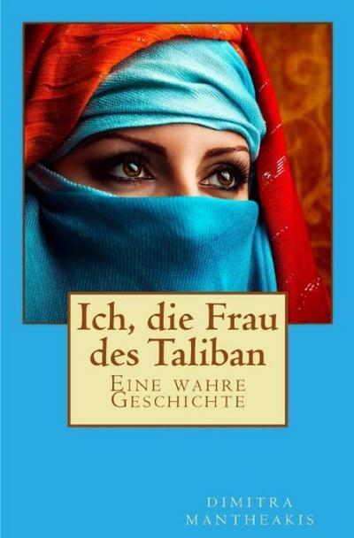 Ich, die Frau des Taliban