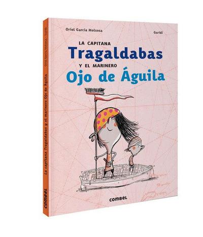 La Capitana Tragaldabas Y El Marinero Ojo de Águila