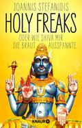 Holy Freaks: Oder wie Shiva mir die Braut ausspannte