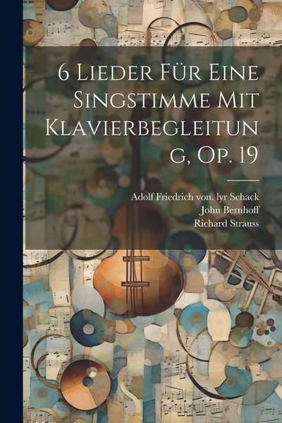 6 Lieder Für Eine Singstimme Mit Klavierbegleitung, Op. 19