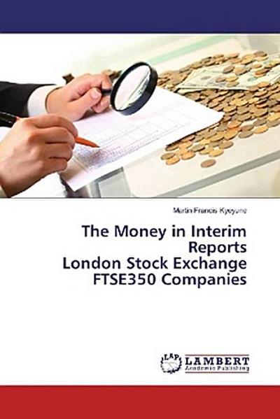 The Money in Interim Reports London Stock Exchange FTSE350 Companies