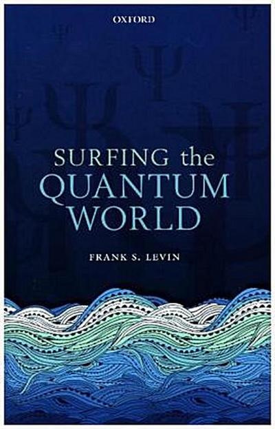 Surfing the Quantum World