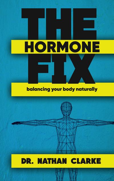 The Hormone Fix - Balancing Your Body Naturally