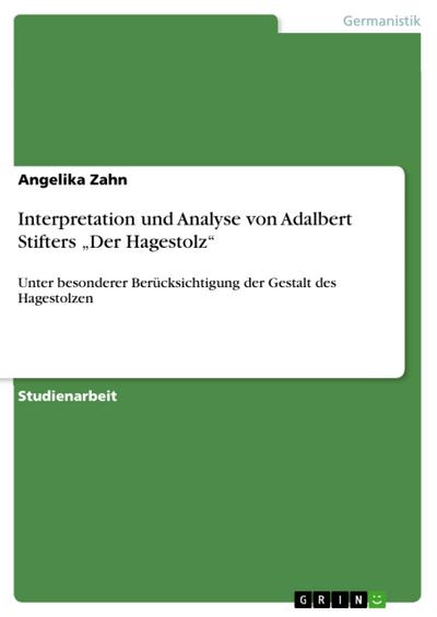 Interpretation und Analyse von Adalbert Stifters "Der Hagestolz"